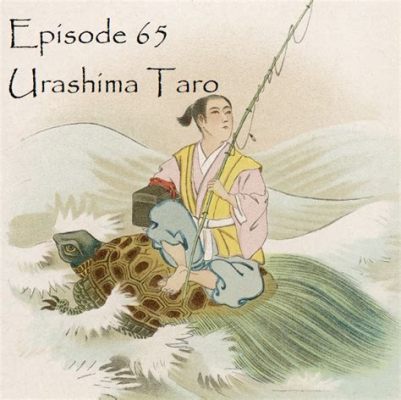  A História de Urashima Taro: Uma Viagem Subaquática ao Mundo Mágico e as Consequências do Tempo!