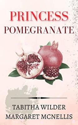  The Princess and the Pomegranate:  A Tale of Courage, Deception, and Culinary Curiosity?